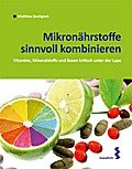 Mikronährstoffe sinnvoll kombinieren