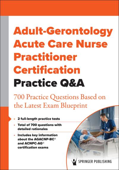 Adult-Gerontology Acute Care Nurse Practitioner Certification Practice Q&A