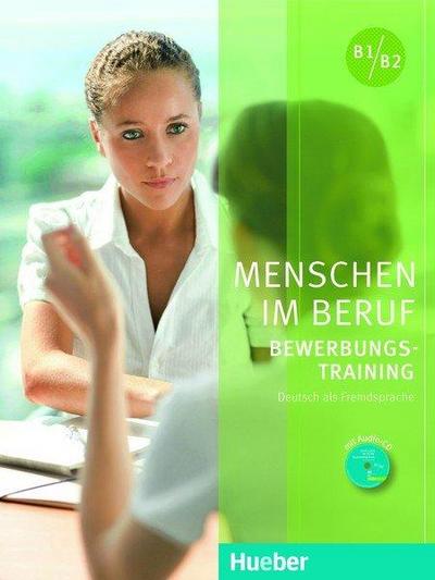 Menschen im Beruf - Bewerbungsstraining. Kursbuch mit Audio-CD