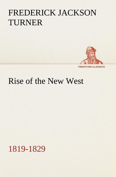 Rise of the New West, 1819-1829