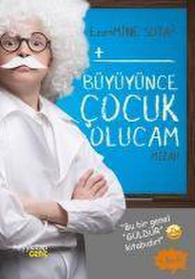 Büyüyünce Cocuk Olucam