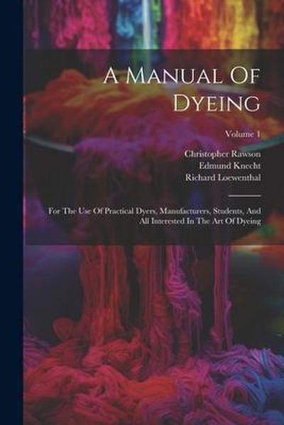A Manual Of Dyeing