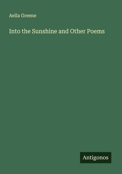 Into the Sunshine and Other Poems