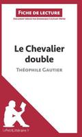 Le Chevalier double de Théophile Gautier (Fiche de lecture)