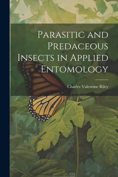 Parasitic and Predaceous Insects in Applied Entomology