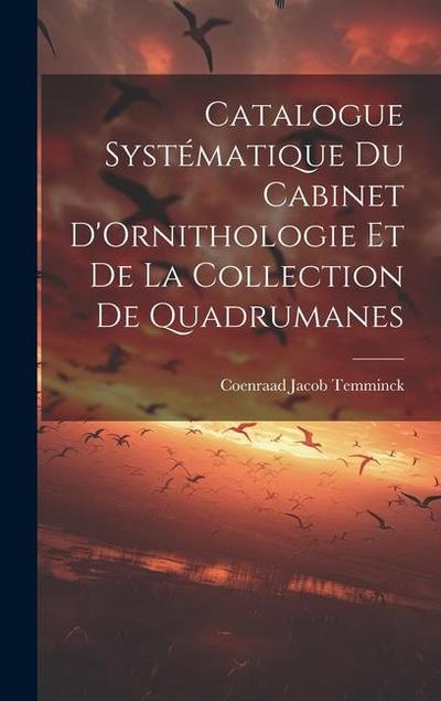 Catalogue Systématique du Cabinet D’Ornithologie et de la Collection de Quadrumanes