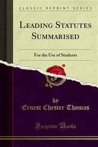 Leading Statutes Summarised