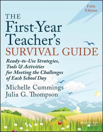 The First-Year Teacher’s Survival Guide