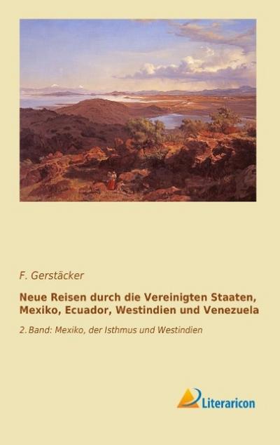 Neue Reisen durch die Vereinigten Staaten, Mexiko, Ecuador, Westindien und Venezuela