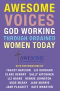 Awesome Voices: God Working Through Ordained Women Today