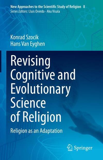 Revising Cognitive and Evolutionary Science of Religion