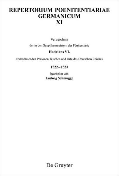 Verzeichnis der in den Supplikenregistern der Pönitentiarie Hadrians VI. vorkommenden Personen, Kirchen und Orte des Deutschen Reiches 1522-1523