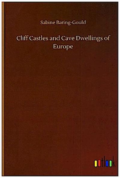 Cliff Castles and Cave Dwellings of Europe