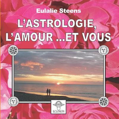 L’astrologie, l’amour et vous
