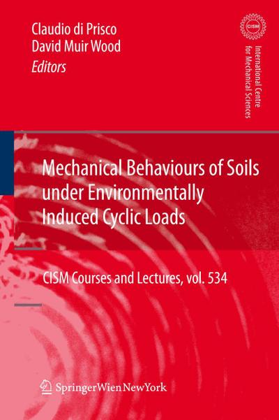 Mechanical Behaviour of Soils Under Environmentallly-Induced Cyclic Loads