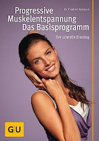 Progressive Muskelentspannung - das Basisprogramm