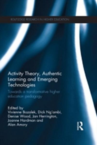 Activity Theory, Authentic Learning and Emerging Technologies