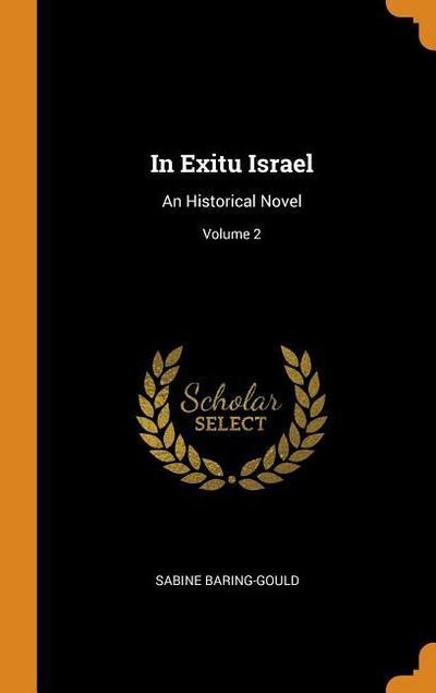In Exitu Israel: An Historical Novel; Volume 2