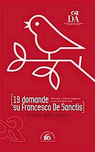 19 domande su Francesco De Sanctis. Il canto della ragione