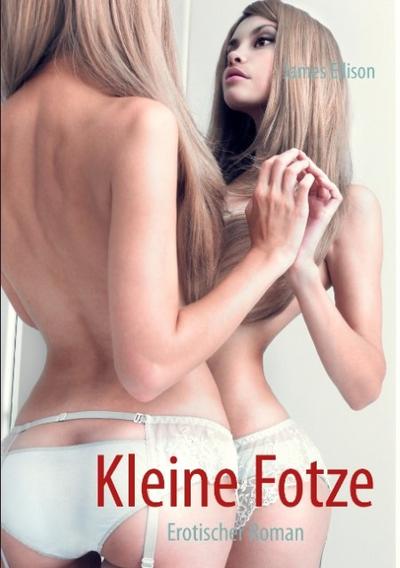 Kleine Fotze