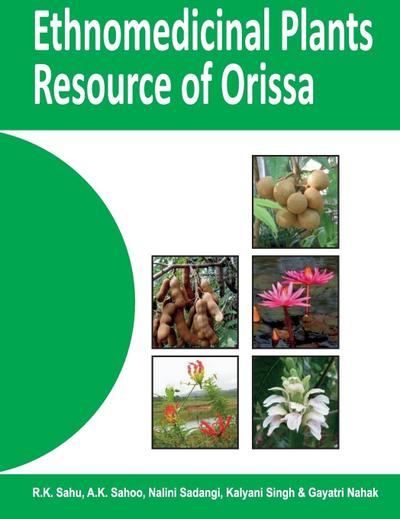 Ethnomedicinal Plants Resource of Orissa: Vol 01