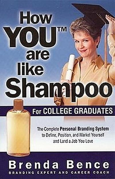 How You Are Like Shampoo for College Graduates