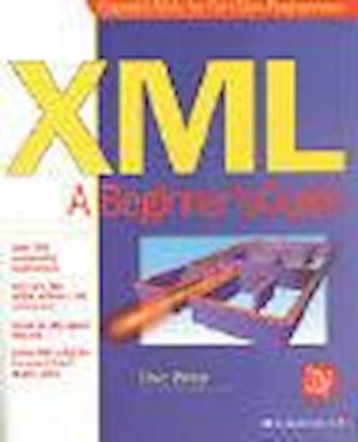 XML: A Beginner’s Guide