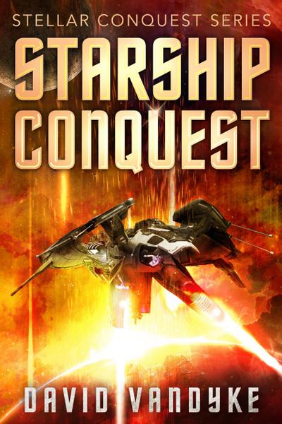 Starship Conquest (Stellar Conquest Series, #1)