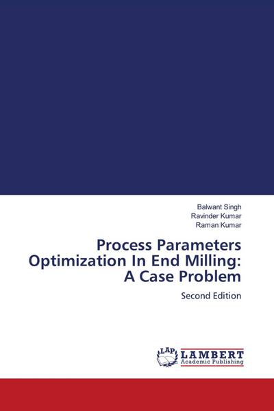 Process Parameters Optimization In End Milling: A Case Problem