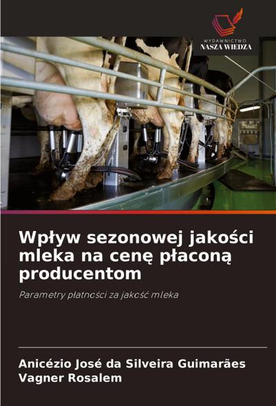 Wp¿yw sezonowej jako¿ci mleka na cen¿ p¿acon¿ producentom