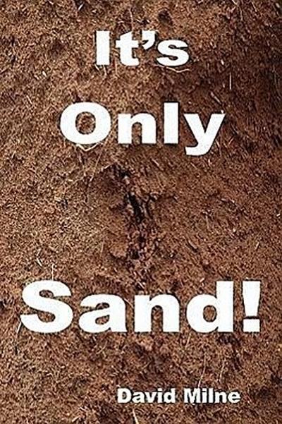 It’s Only Sand