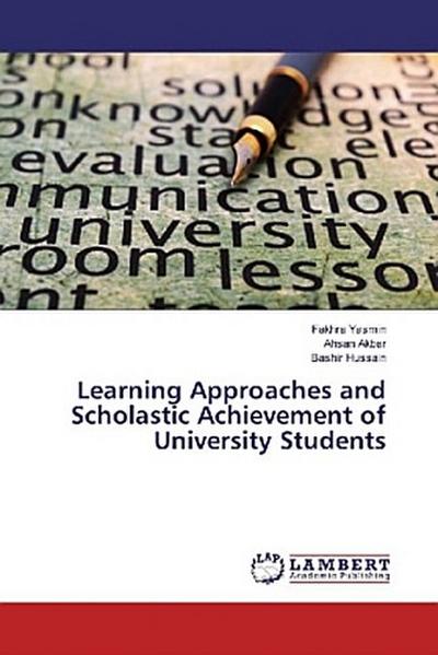 Learning Approaches and Scholastic Achievement of University Students