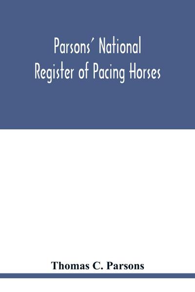 Parsons’ national register of pacing horses