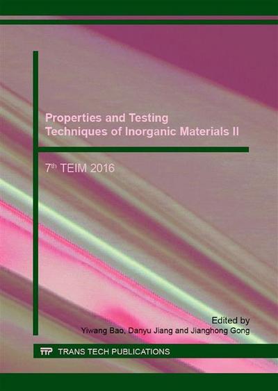Properties and Testing Techniques of Inorganic Materials II
