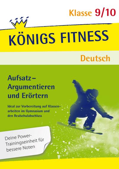 Aufsatz - Argumentieren und Erörtern Deutsch 9./10. Klasse