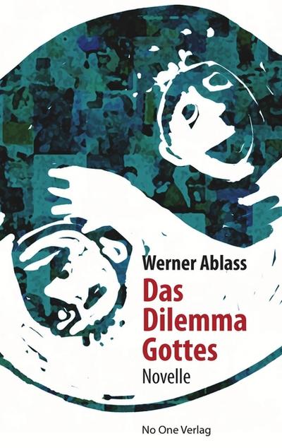 Das Dilemma Gottes - Werner Ablass