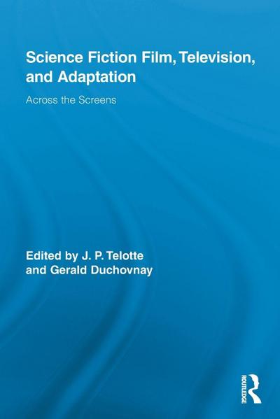 Science Fiction Film, Television, and Adaptation