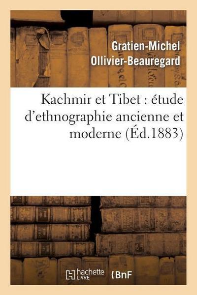 Kachmir Et Tibet: Étude d’Ethnographie Ancienne Et Moderne