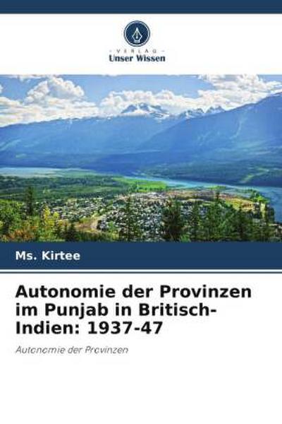 Autonomie der Provinzen im Punjab in Britisch-Indien: 1937-47