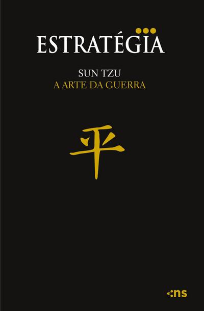 A arte da guerra: Sun-Tzu sobre a arte da guerra: o mais antigo tratado MILITAR