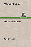 Aus meinem Leben - Zweiter Teil