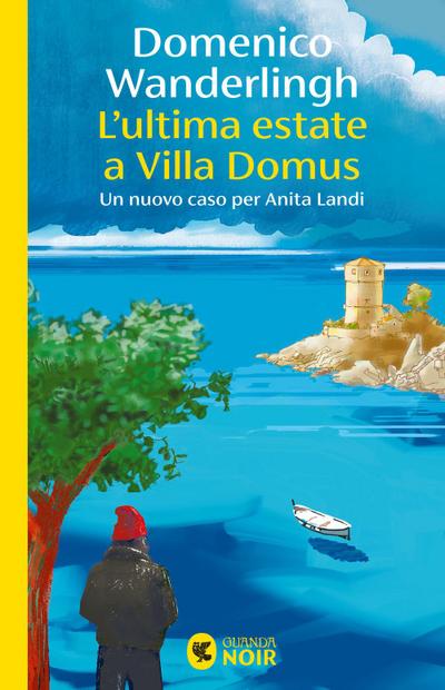 L’ ultima estate a Villa Domus. Un nuovo caso per Anita Landi