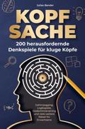 Kopfsache: 200 herausfordernde Denkspiele für klug