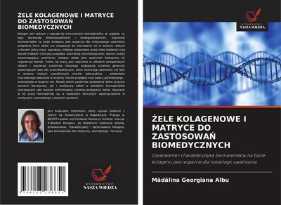 ¿ELE KOLAGENOWE I MATRYCE DO ZASTOSOWA¿ BIOMEDYCZNYCH