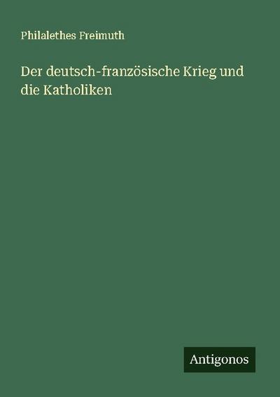 Der deutsch-französische Krieg und die Katholiken