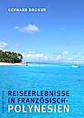 Reiseerlebnisse in Französisch-Polynesien