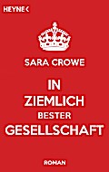 In ziemlich bester Gesellschaft: Roman