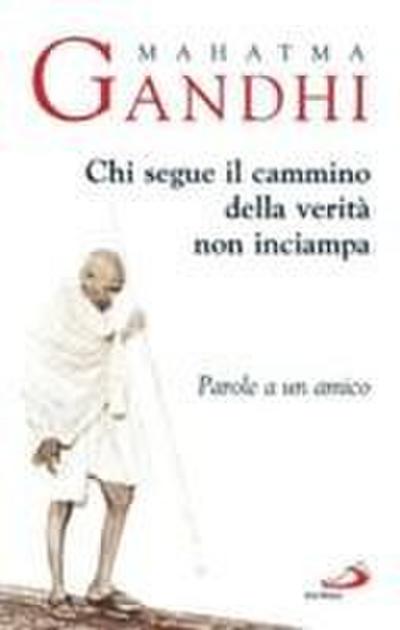 Chi segue il cammino della verità non inciampa. Parole a un amico
