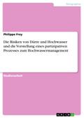Die Risiken von Dürre und Hochwasser und die Vorstellung eines partizipativen Prozesses zum Hochwassermanagement von Philippe Frey | Ebook