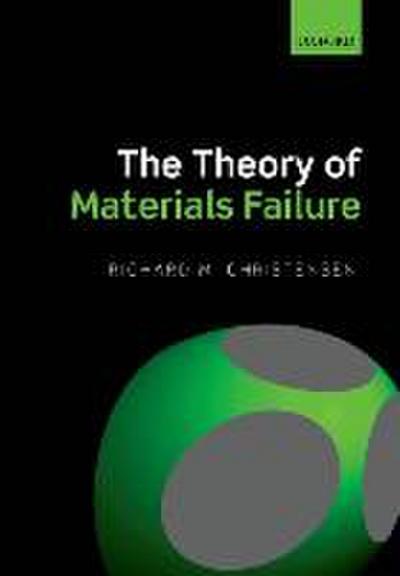 The Theory of Materials Failure - Richard M. Christensen